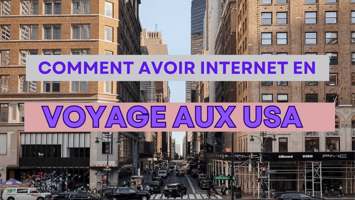 Comment avoir internet quand on voyage aux USA? [2025]