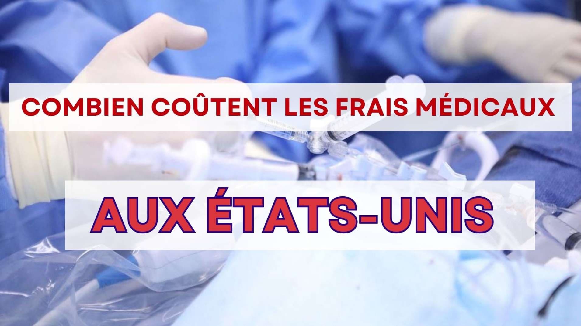 Combien coûtent VRAIMENT les frais médicaux aux USA? [2025]