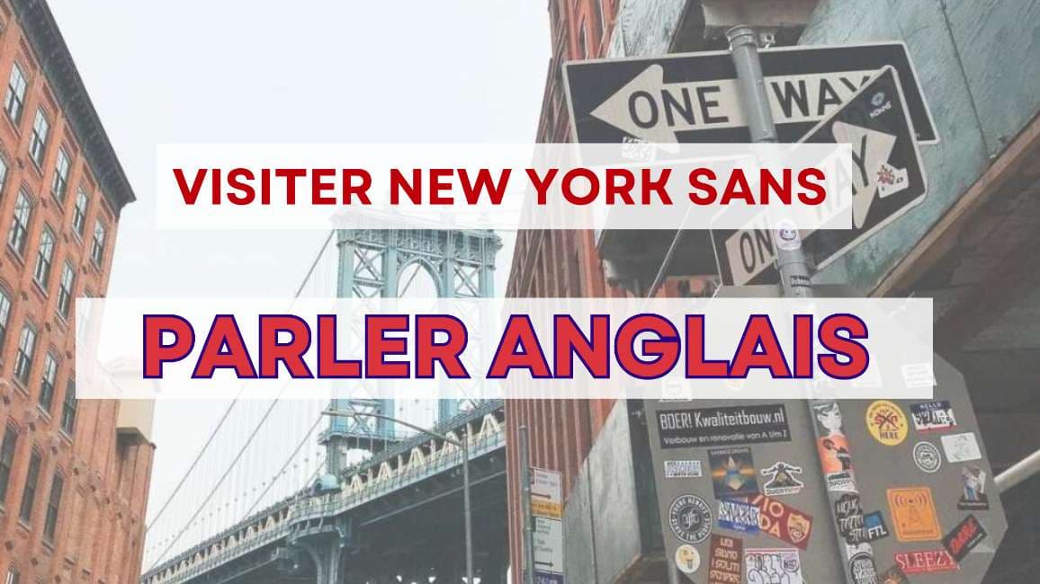 Comment visiter New York sans parler anglais